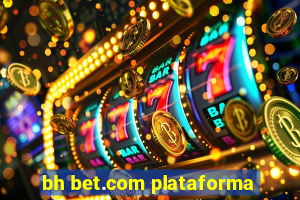 bh bet.com plataforma